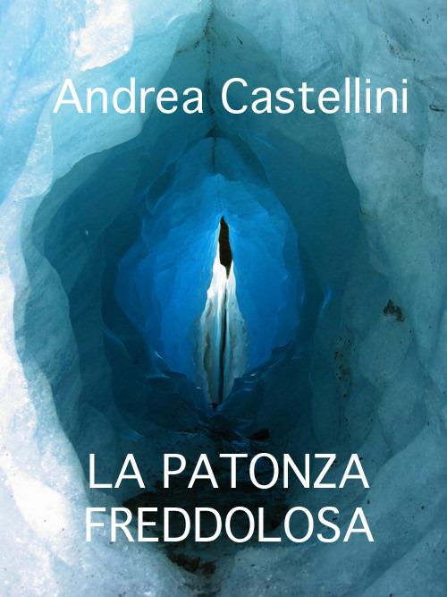 La patonza freddolosa - Andrea Castellini - ebook