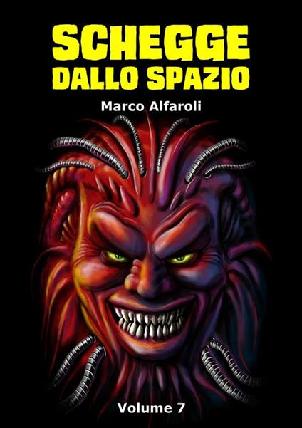 Schegge dallo spazio. Vol. 7 - Marco Alfaroli - ebook