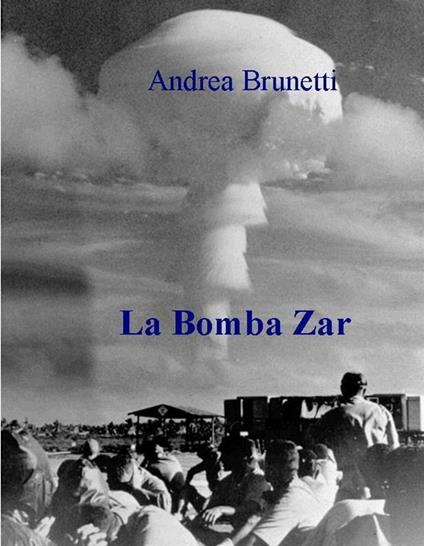 La bomba Zar - Andrea Brunetti - ebook