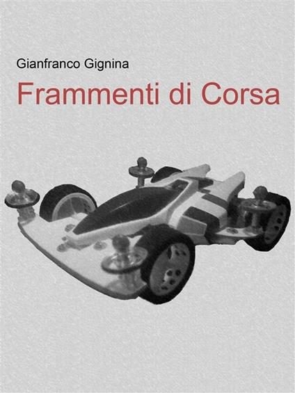Frammenti di corsa - Gianfranco Gignina - ebook