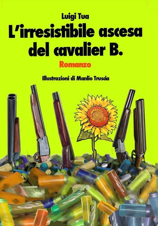 L'irresistibile ascesa del Cavalier B. - Luigi Tua - ebook