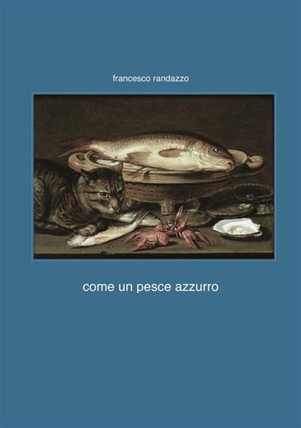 Come un pesce azzurro - Francesco Randazzo - ebook