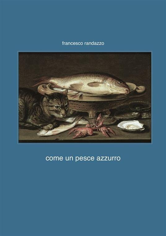 Come un pesce azzurro - Francesco Randazzo - ebook