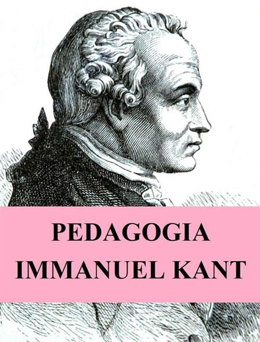 La pedagogia - Immanuel Kant - ebook