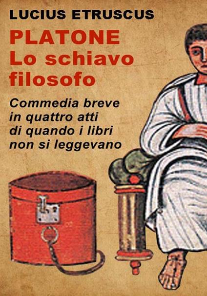 Platone, lo schiavo filosofo - Lucius Etruscus - ebook