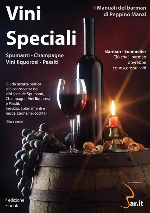 Vini speciali spumanti, champagne, vini liquorosi, passiti, muffiti - Peppino Manzi - ebook