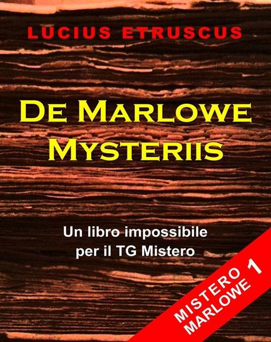De Marlowe Mysteriis. Mistero Marlowe. Vol. 1 - Lucius Etruscus - ebook