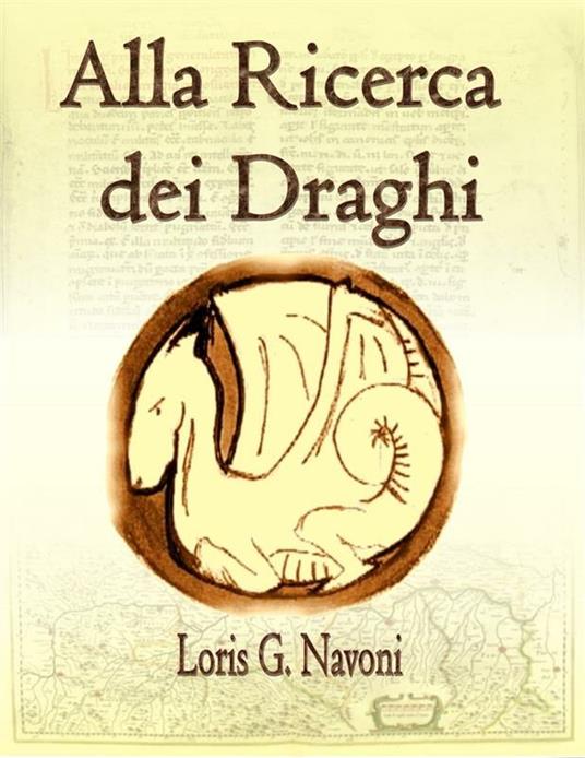Alla ricerca dei draghi - Loris Giuseppe Navoni - ebook