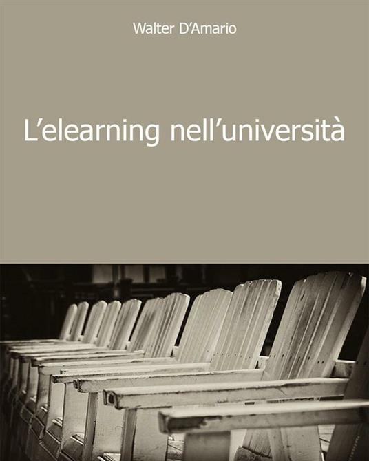 L' elearning nell'università - Walter D'Amario - ebook