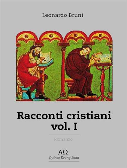 Racconti cristiani. Vol. 1 - Leonardo Bruni - ebook