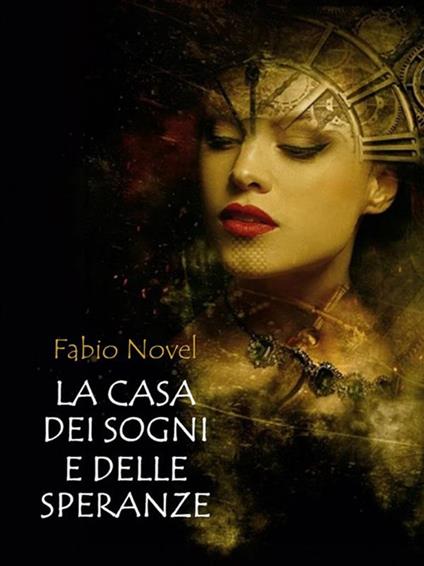 La casa dei sogni e delle speranze - Fabio Novel - ebook