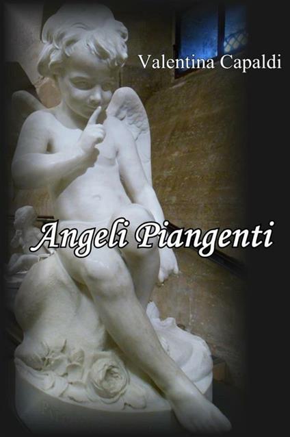 Angeli piangenti - Valentina Capaldi - ebook