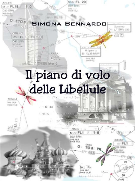 Il piano di volo delle libellule - Simona Bennardo - ebook