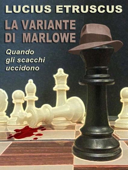 La variante di Marlowe. Un'indagine di Marlowe - Lucius Etruscus - ebook