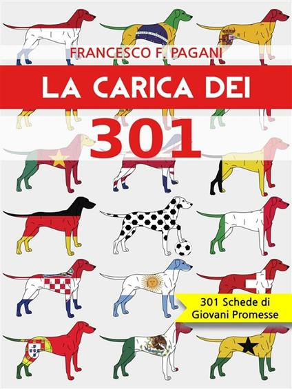 La carica dei 301 - Francesco Federico Pagani - ebook