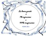 La donna geniale è 1% ispirazione e 99% traspirazione