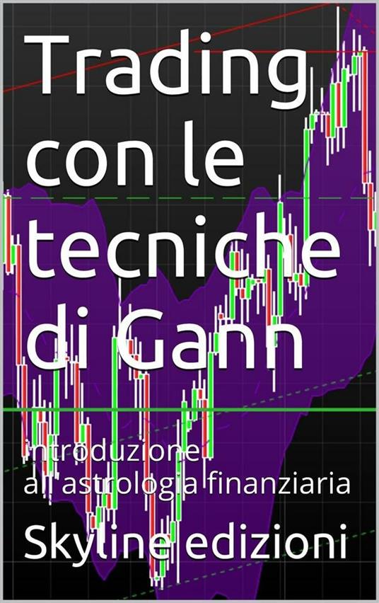 Trading con le tecniche di Gann - Skyline edizioni - ebook