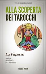 La papessa negli arcani maggiori dei tarocchi. Alla scoperta dei tarocchi