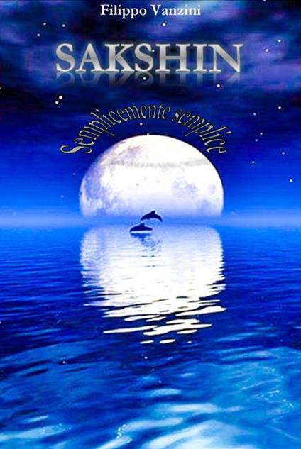 Sakshin. Semplicemente semplice - Filippo Vanzini - ebook