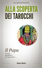 Il papa negli arcani maggiori dei tarocchi. Alla scoperta dei tarocchi