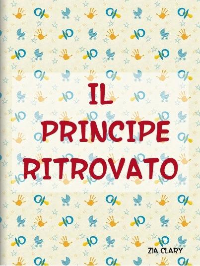 Il principe ritrovato - Clary - ebook
