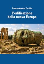 L' edificazione della nuova Europa