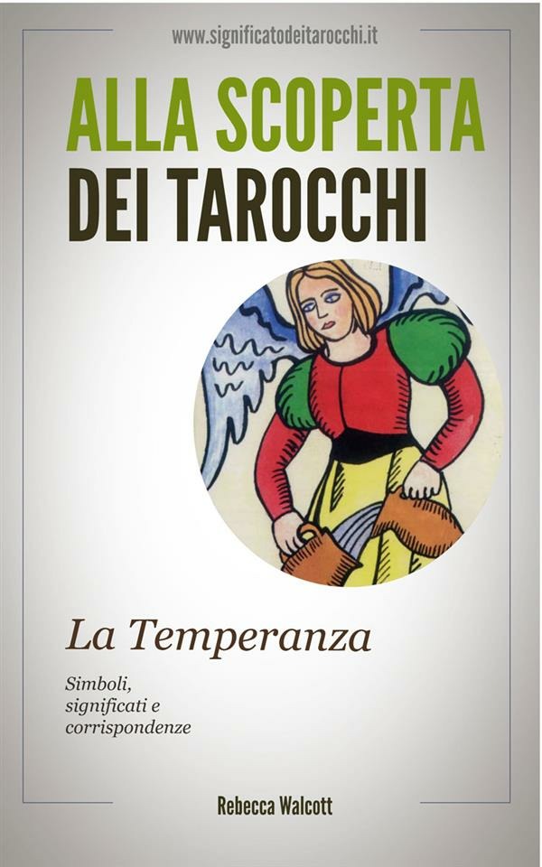 La temperanza negli arcani maggiori dei tarocchi. Alla scoperta