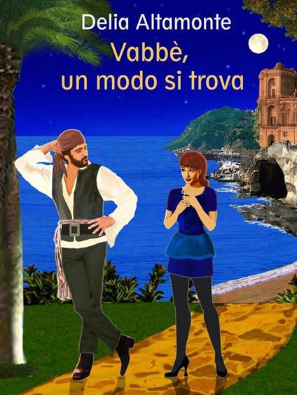Vabbè, un modo si trova - Delia Altamonte - ebook