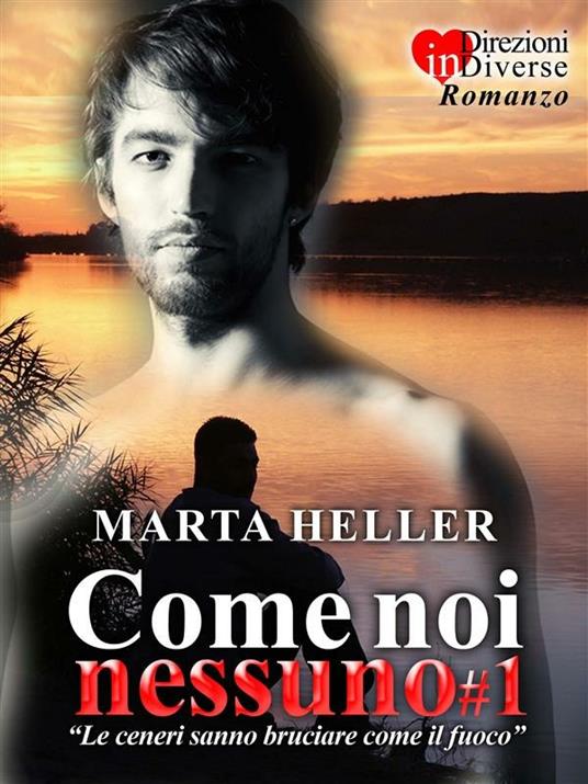 Come noi nessuno#1 - Heller Marta - ebook