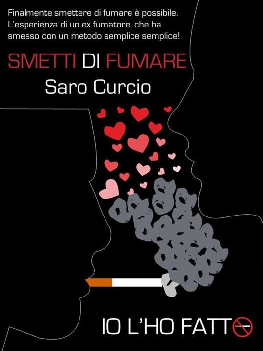 Smetti di fumare. Io l'ho fatto - Saro Curcio - ebook