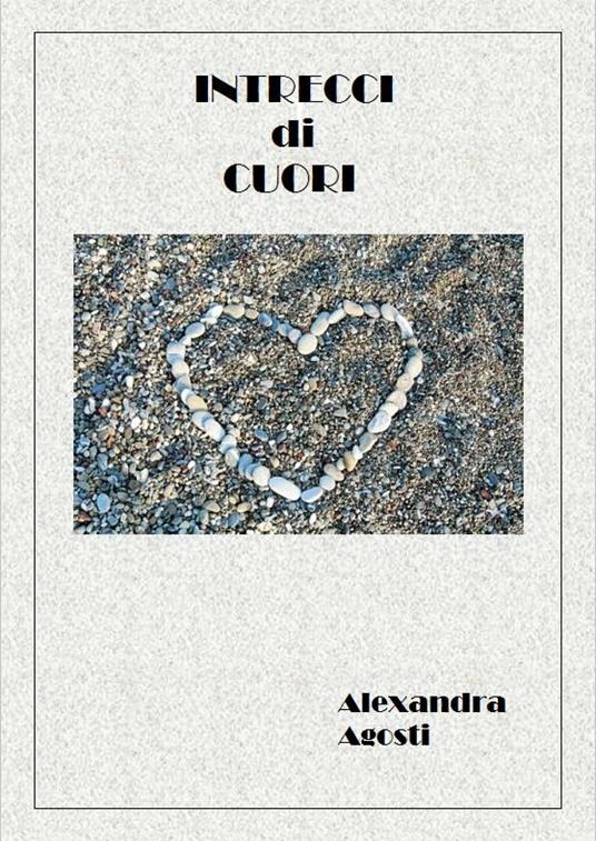 Intrecci di cuori - Alexandra Agosti - ebook
