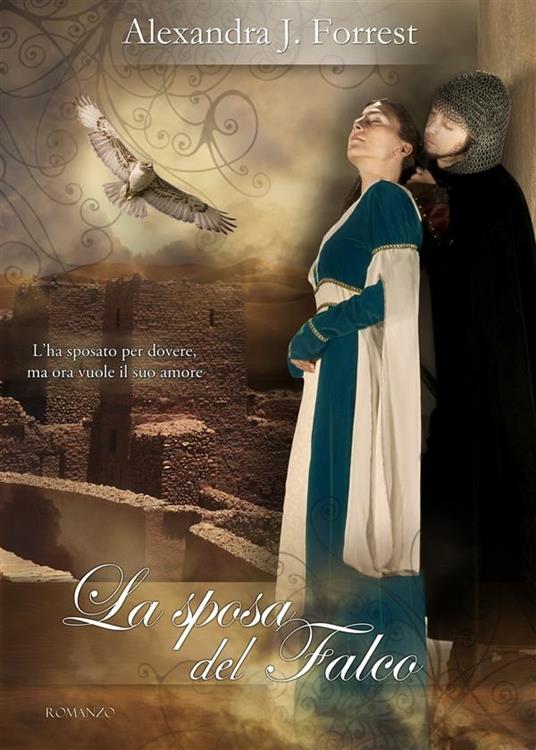 La sposa del Falco - Alexandra J. Forrest - ebook