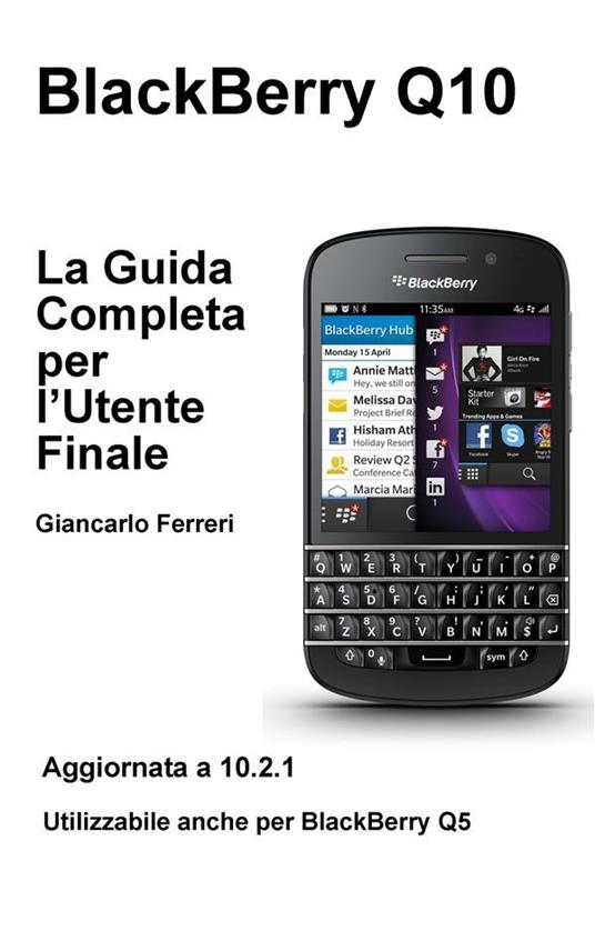 BlackBerry Q10. La guida completa per l'utente finale - Giancarlo Ferreri - ebook