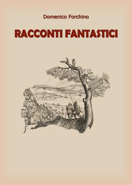 Racconti fantastici - Domenico Forchino - ebook