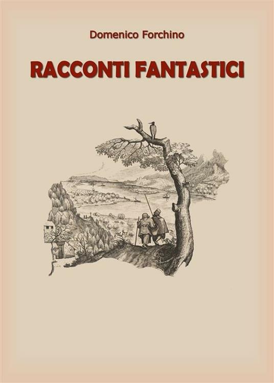 Racconti fantastici - Domenico Forchino - ebook