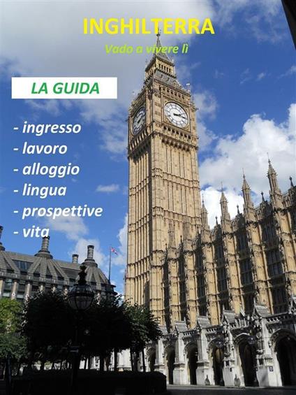 Inghilterra. Vado a vivere lì - Valentina Di Fabio,Tommaso Licchetta,Antiniska Oddi - ebook