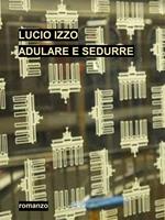 Adulare e sedurre