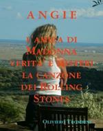 Angie l'amica di Madonna. Verità e misteri sulla canzone dei Rolling Stones