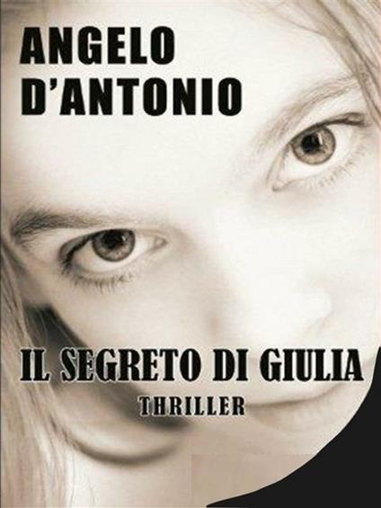 Il segreto di Giulia - Angelo D'Antonio - ebook
