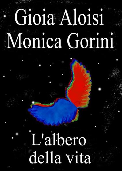 L' albero della vita - Gioia Aloisi,Monica Gorini - ebook