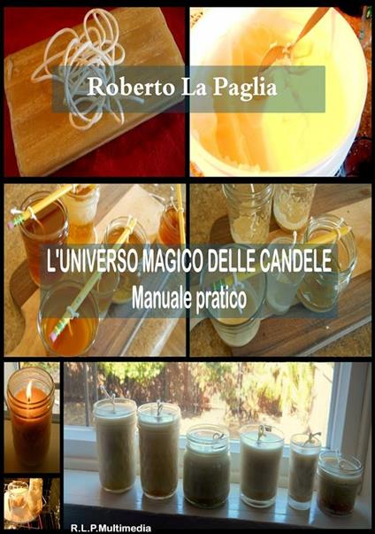 L' universo magico delle candele - Roberto La Paglia - ebook