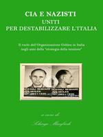 CIA e nazisti uniti per destabilizzare l'Italia