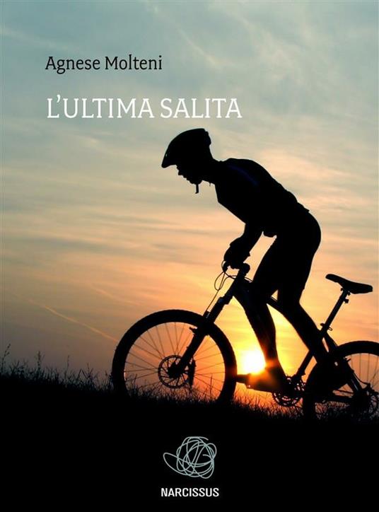 L' ultima salita - Agnese Molteni - ebook