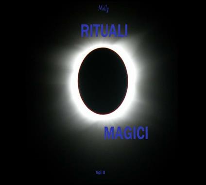 Rituali magici. Vol. 2 - Molly - ebook