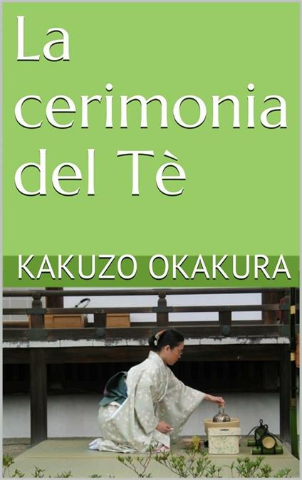 La cerimonia del tè - Kakuzo Okakura - ebook