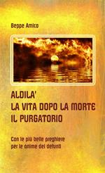 Aldilà. La vita dopo la morte. Il purgatorio