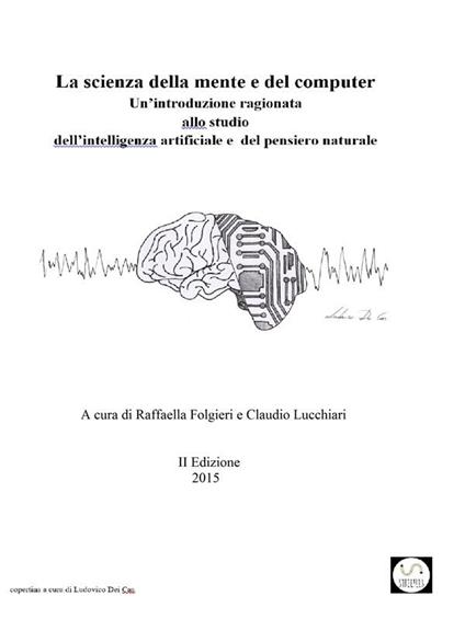 La scienza della mente e del computer - Raffaella Folgieri,Claudio Lucchiari - ebook