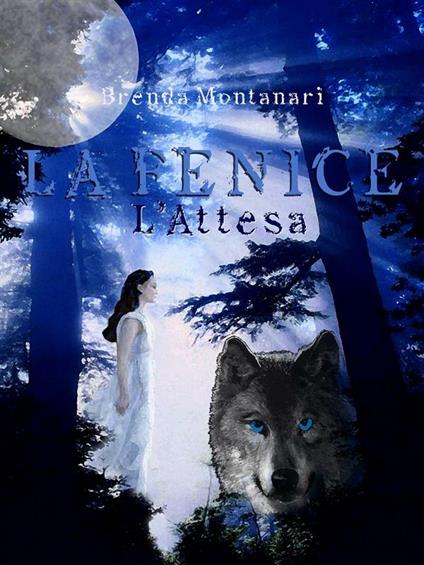 L' attesa. La fenice - Brenda Montanari - ebook