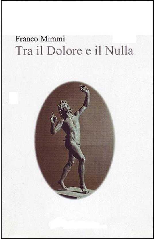 Tra il dolore e il nulla - Franco Mimmi - ebook