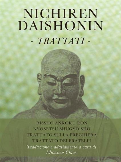 Nichiren Daishonin. Trattati - Massimo Claus - ebook